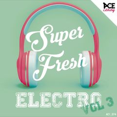 Super Fresh Electro Vol.3