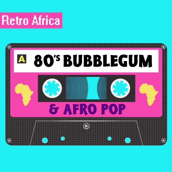 80'S BUBBLEGUM & AFRO POP