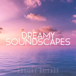 Dreamy Soundscapes
