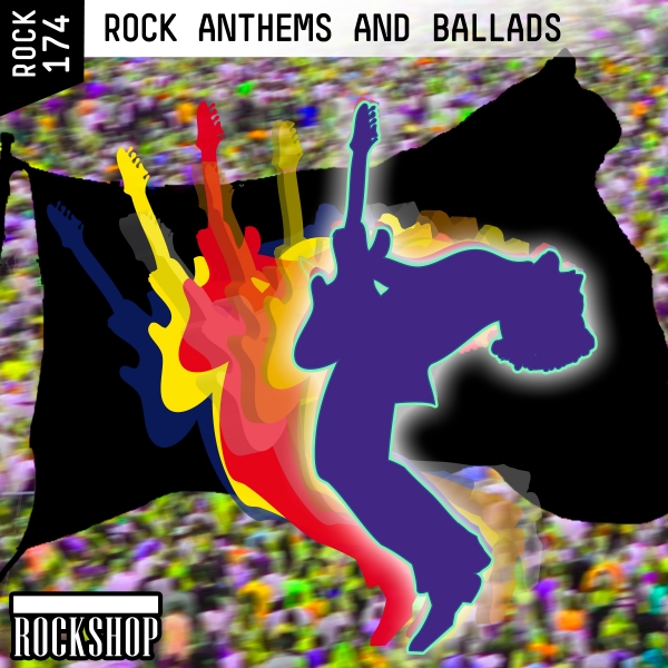 ROCK ANTHEMS AND BALLADS