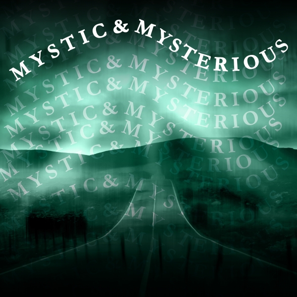 MSYTIC & MYSTERIOUS