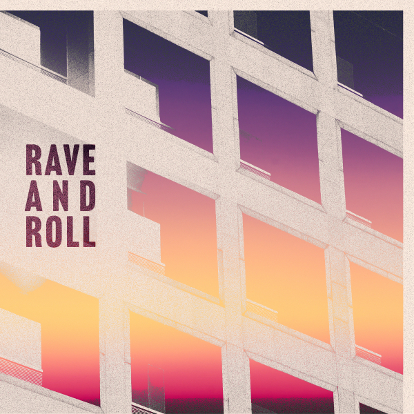 RAVE AND ROLL