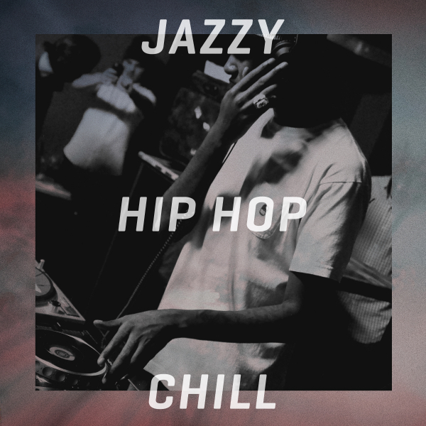 JAZZY HIP HOP CHILL