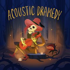 Acoustic Dramedy