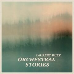 Laurent Dury: Orchestral Stories