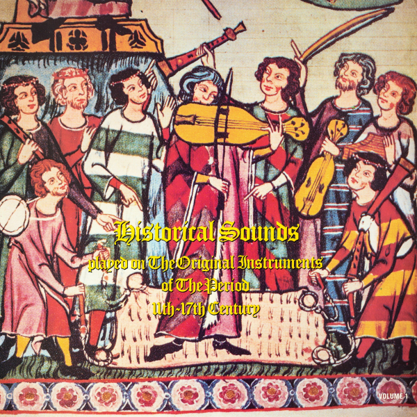 HISTORICAL SOUNDS Vol.1 played on the Original Instruments of the Period 11th-17th Century